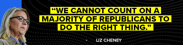 Liz Cheney: We cannot count on a majority of Republicans to do the right thing