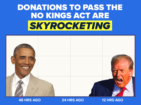 Donations to pass the No Kings Act are skyrocketing.