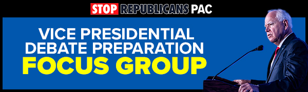 STOP REPUBLICANS PAC - DEBATE PREPARATION FOCUS GROUP