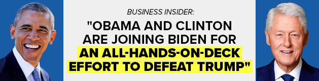 BUSINESS INSIDER: Obama and Clinton are joining Biden for an all-hands-on-deck effort to defeat Trump
