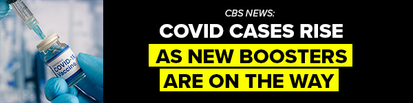 CBS News: COVID cases rise as new boosters are on the way