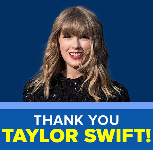 THANK YOU, TAYLOR SWIFT